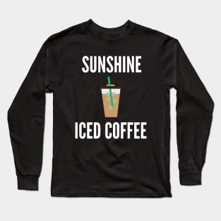 Sunshine And Iced Coffee Long Sleeve T-Shirt